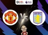 Nhận định bóng đá Man United vs Aston Villa, 03h00 ngày 27/12: Quỷ đỏ chìm vào khủng hoảng?